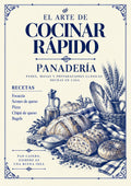 El Arte de Cocinar Rápido — Panadería